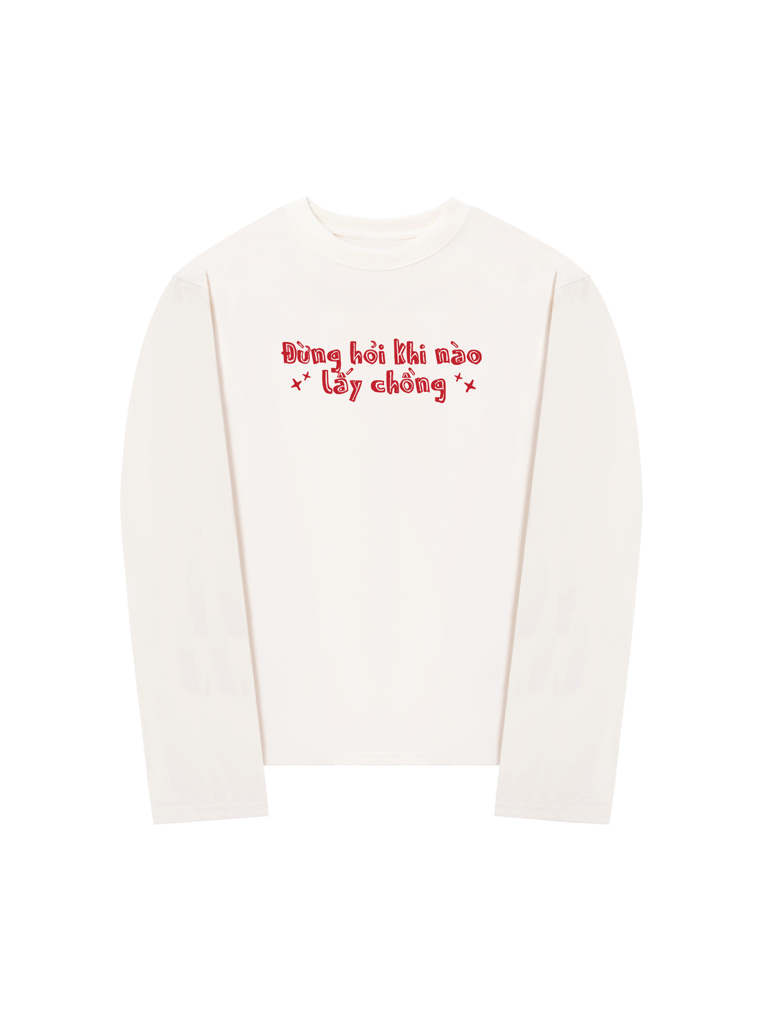 Áo Thun Dài Tay Đừng Hỏi Khi Nào Lấy Chồng