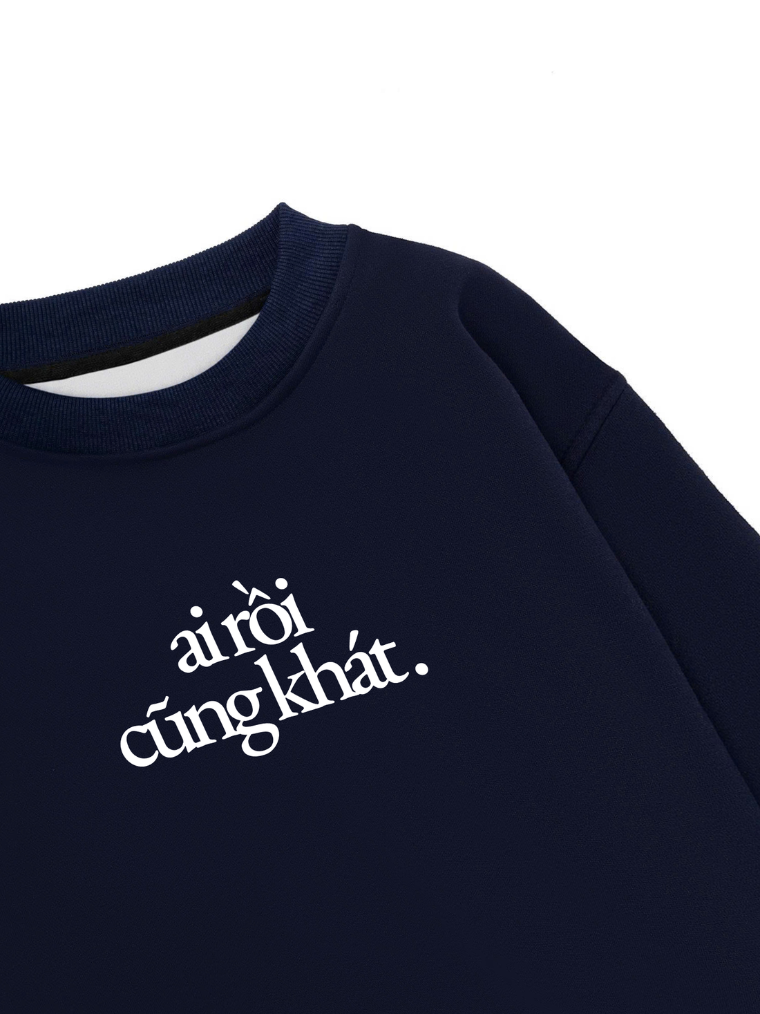Áo Sweater Nỉ Hai Da Ai Rồi Cũng Khát