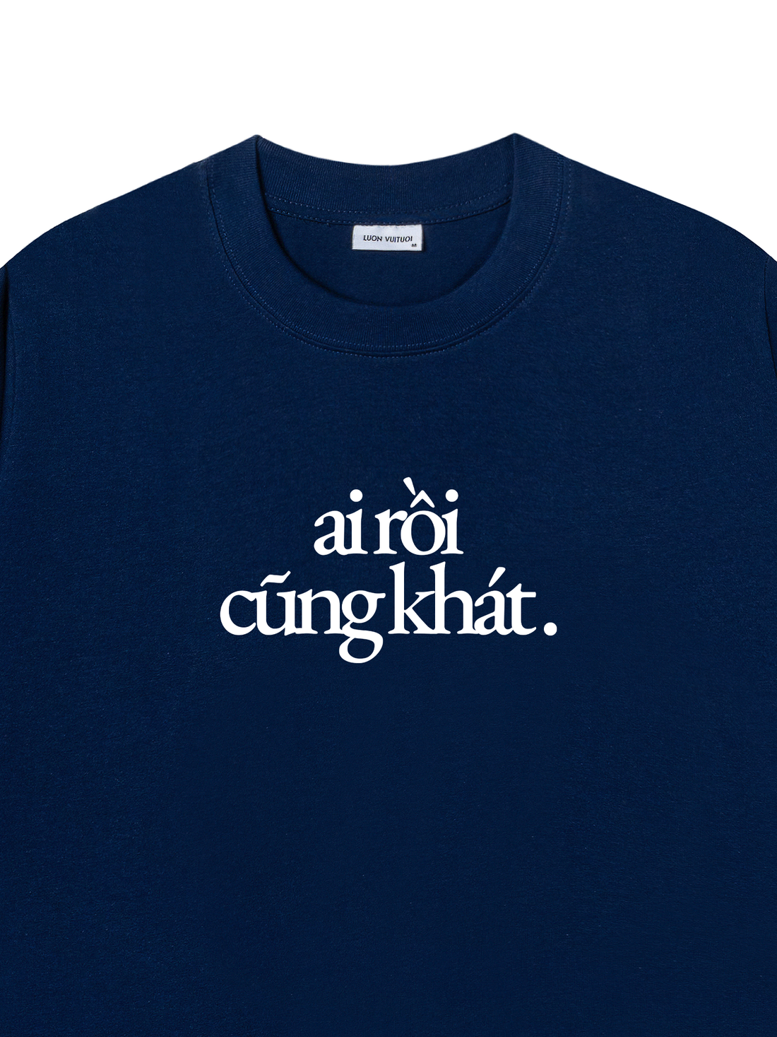 Áo Thun Ai Rồi Cũng Khát