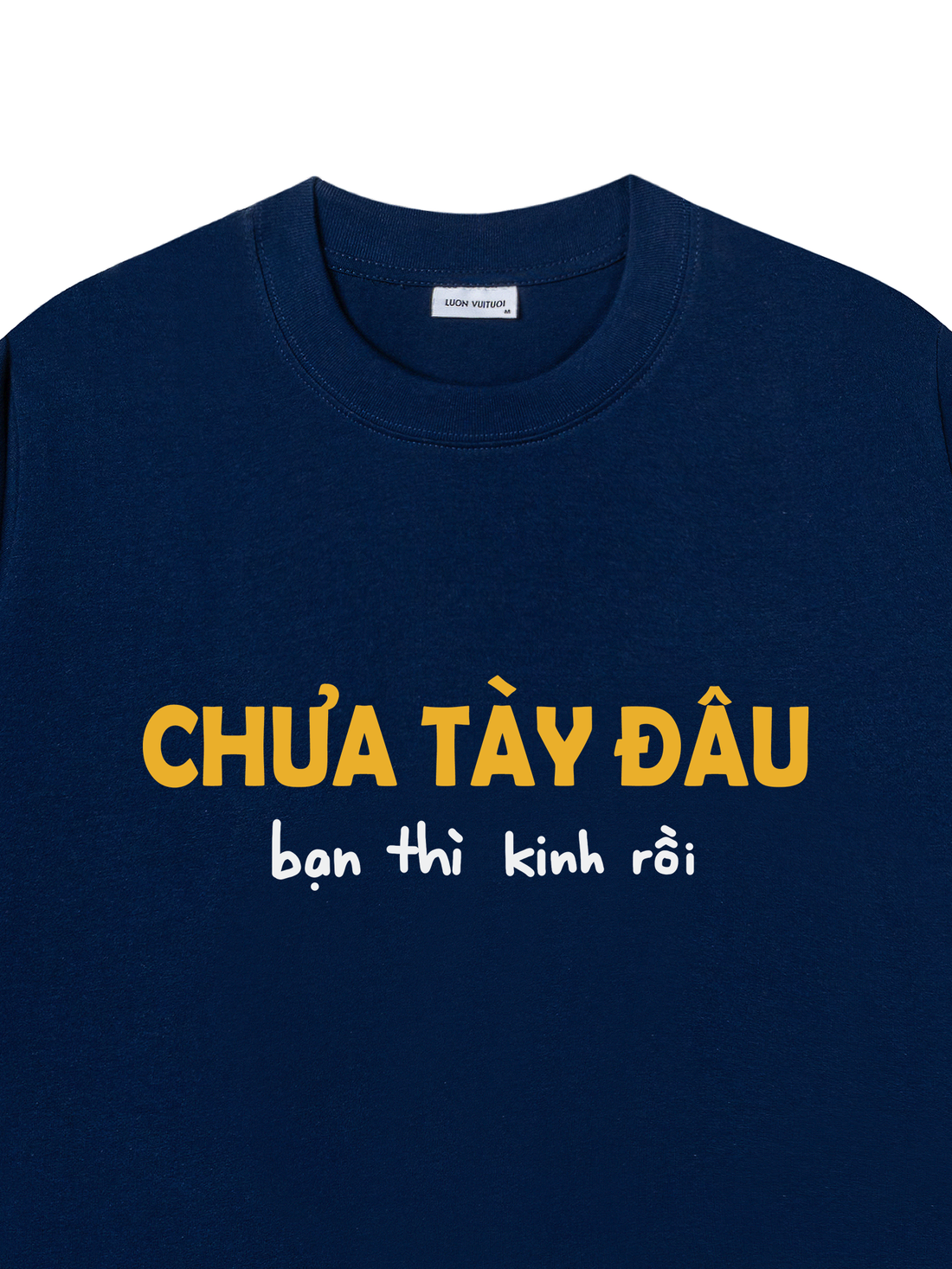 Áo Thun Chưa Tày Đâu - Bạn Thì Kinh Rồi