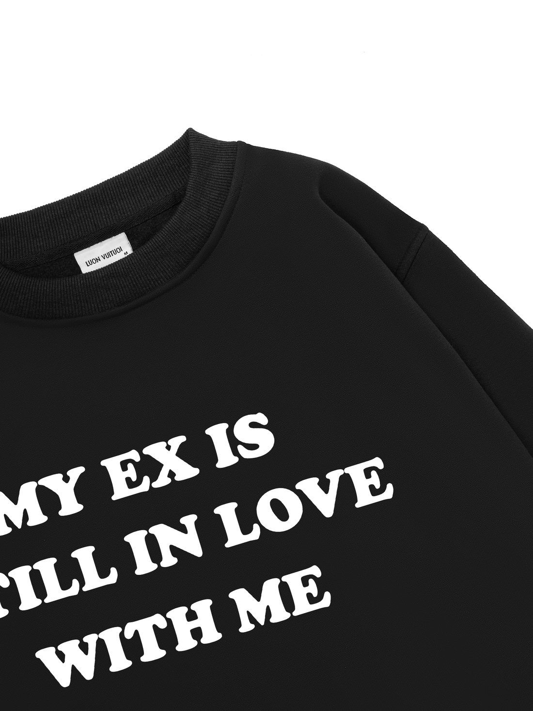 My Ex Is Still In Love With Me Sweater