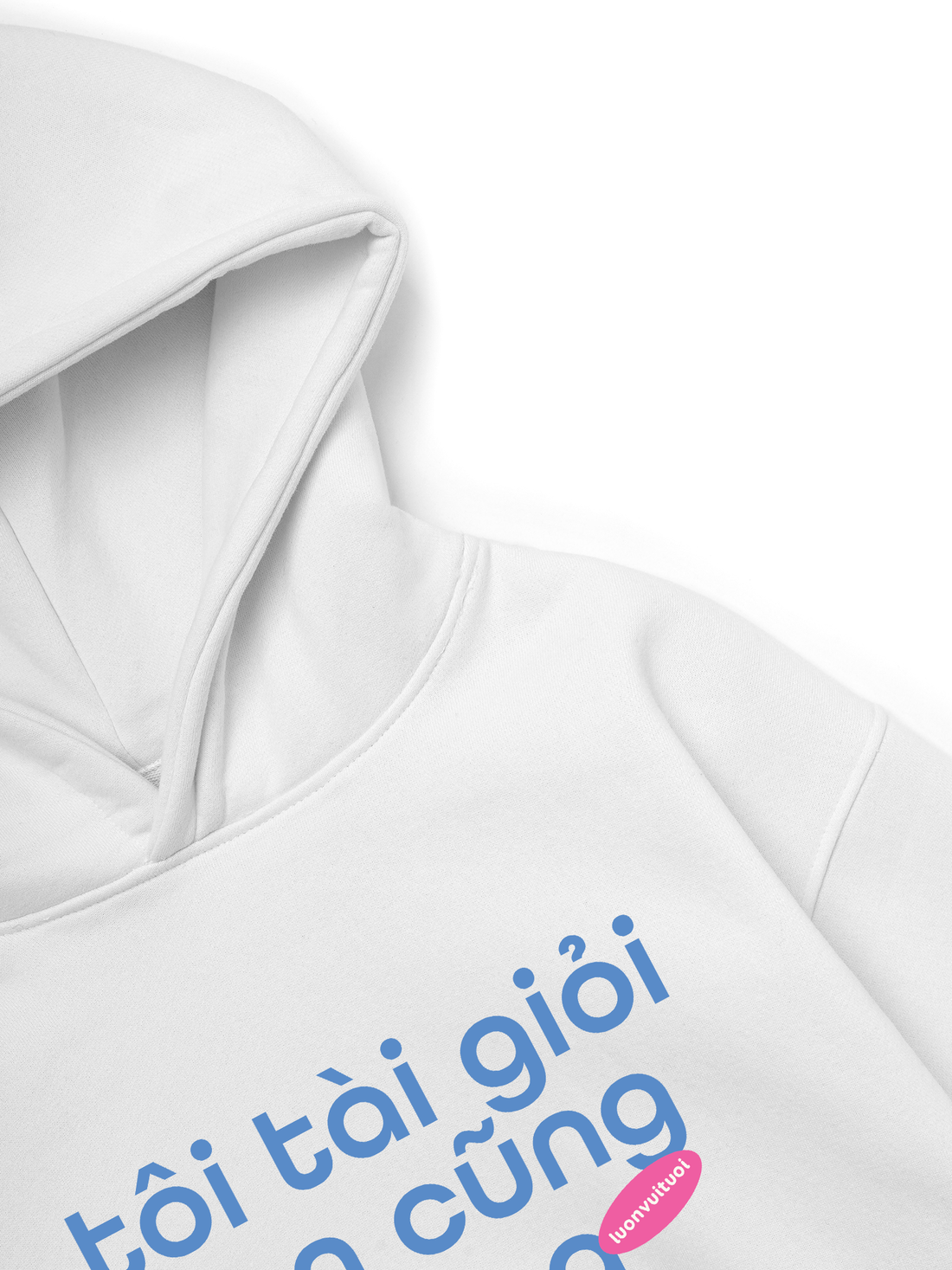 Tôi Tài Giỏi Bạn Cũng Cũng Hoodie