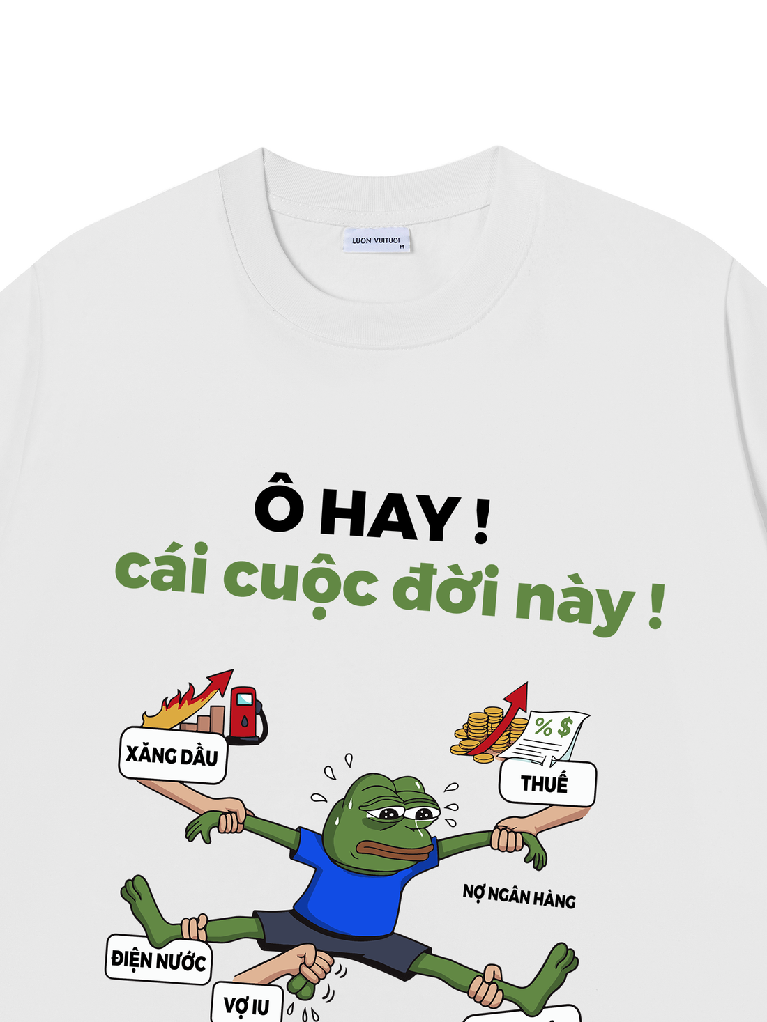 Áo Thun Ô Hay Cái Cuộc Đời Này