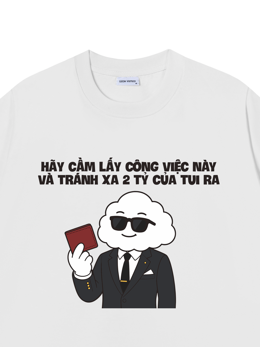 Áo Thun Mây Hăng Hái-Tránh Xa 2 Tỷ Của Tui
