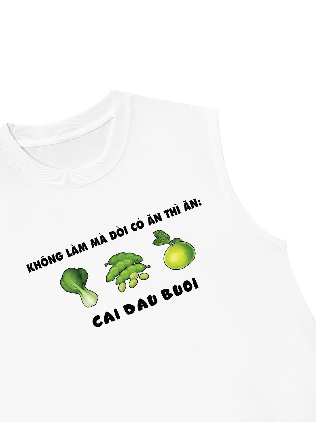 Áo Ba Lỗ Relaxed Fit Không Làm Mà Đòi Có Ăn Thì Ăn Cải Đậu Bưởi