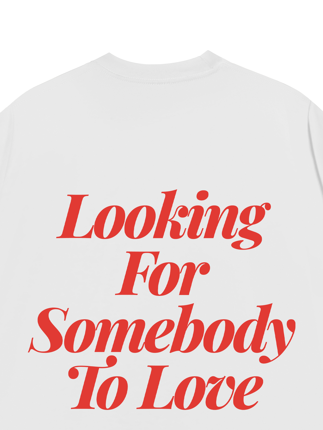 Áo Thun Looking For Somebody To Love
