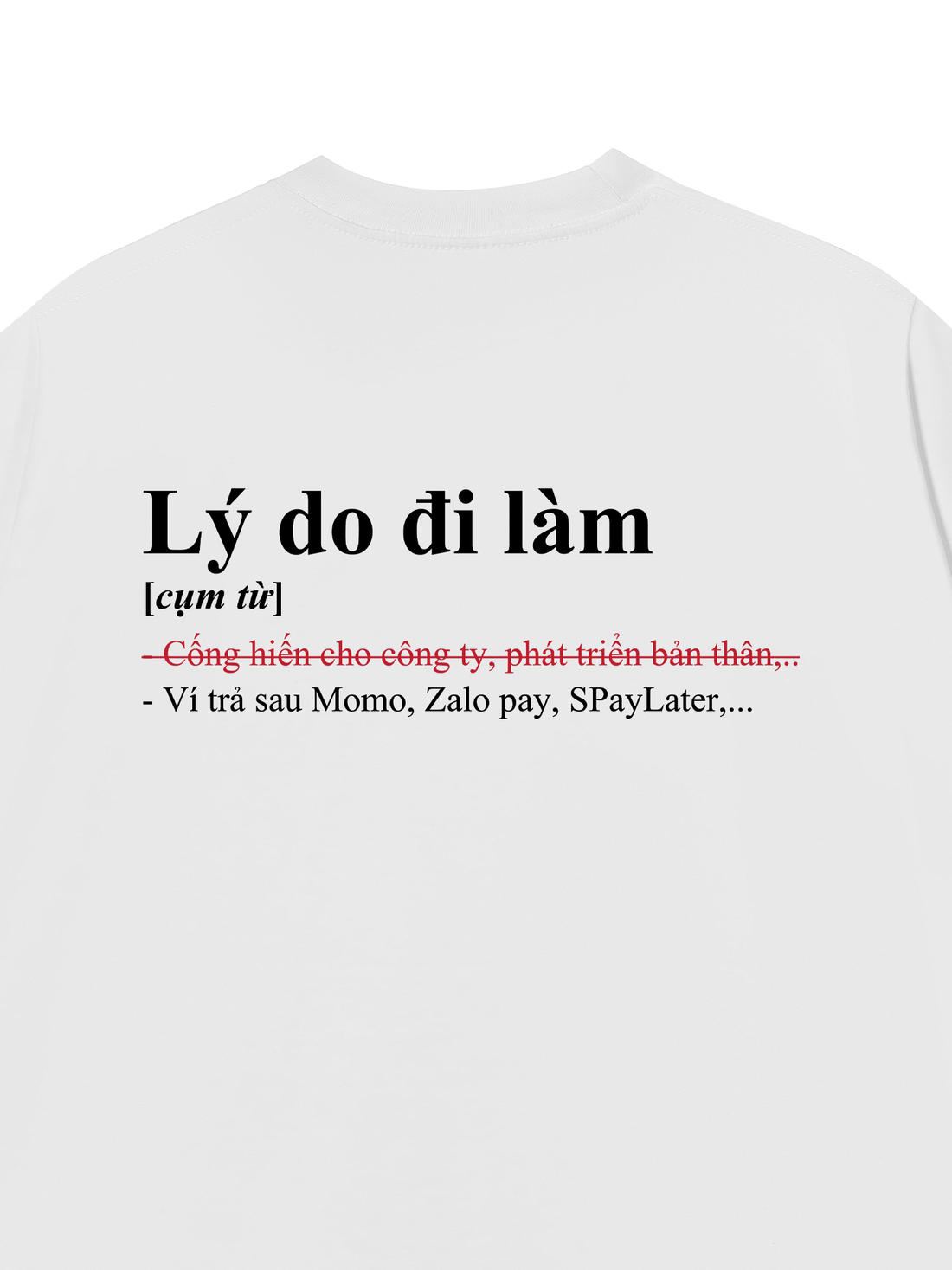 Áo Thun Lý Do Đi Làm