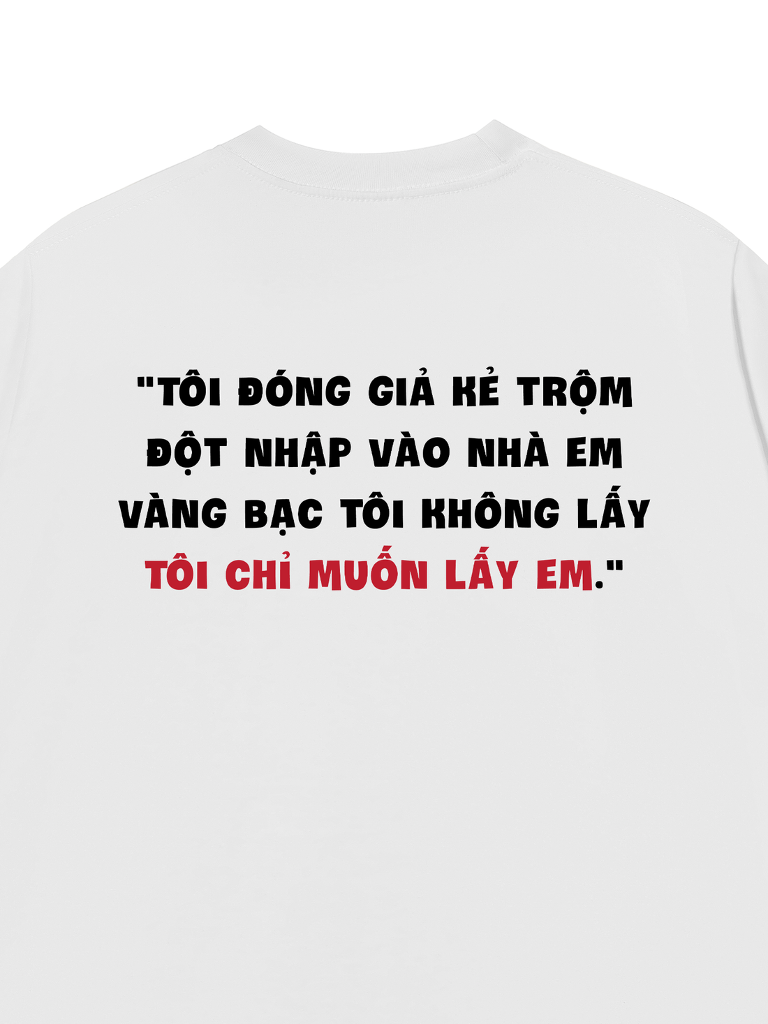 Áo Thun Tôi Chỉ Muốn Lấy Em