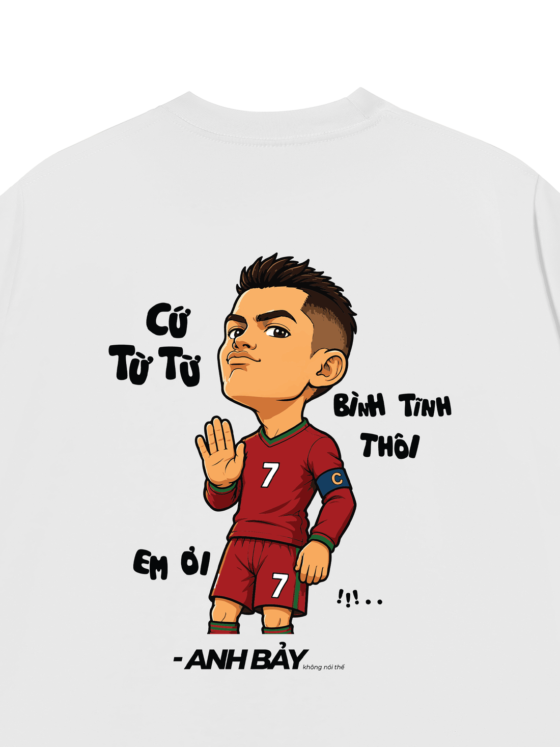 Áo Thun Cứ Từ Từ Bình Tĩnh Thôi Em Ơi