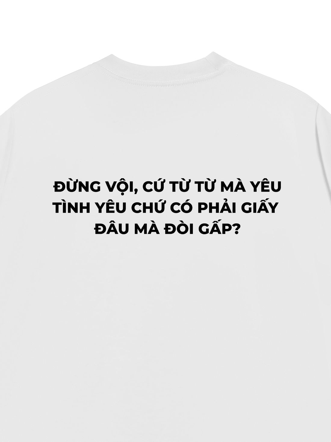 Áo Thun Đừng Vội Cứ Từ Từ