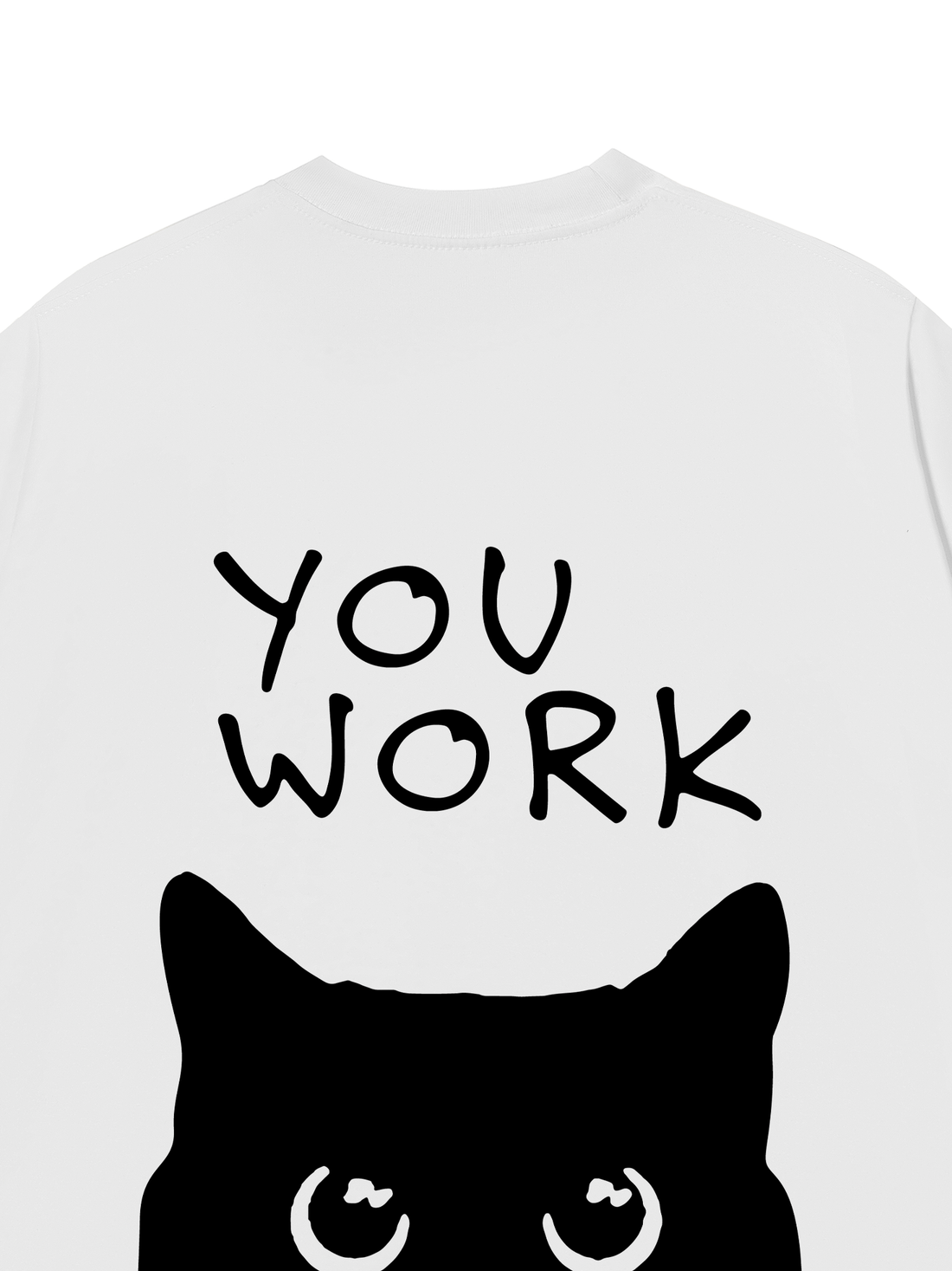 Áo Thun You Work I Watch And Judge