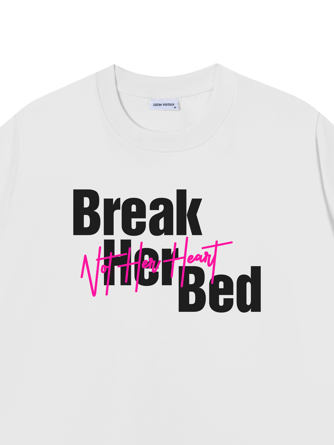 Áo Thun Break Her Bed