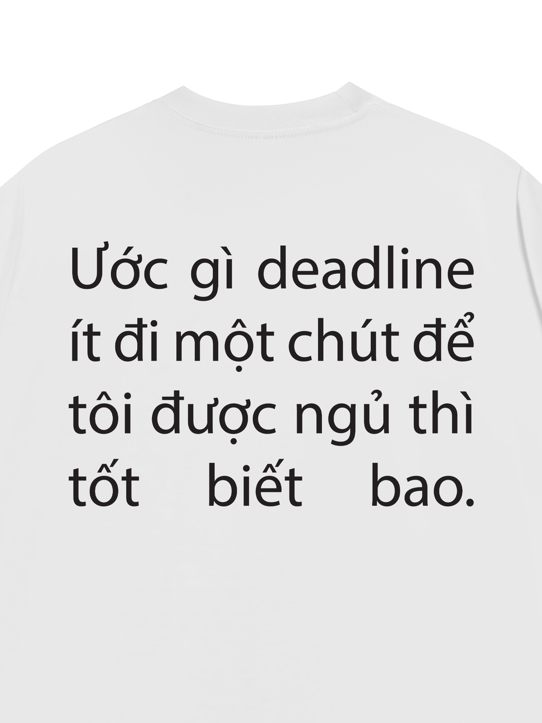 Áo Thun Deadline Ít Đi