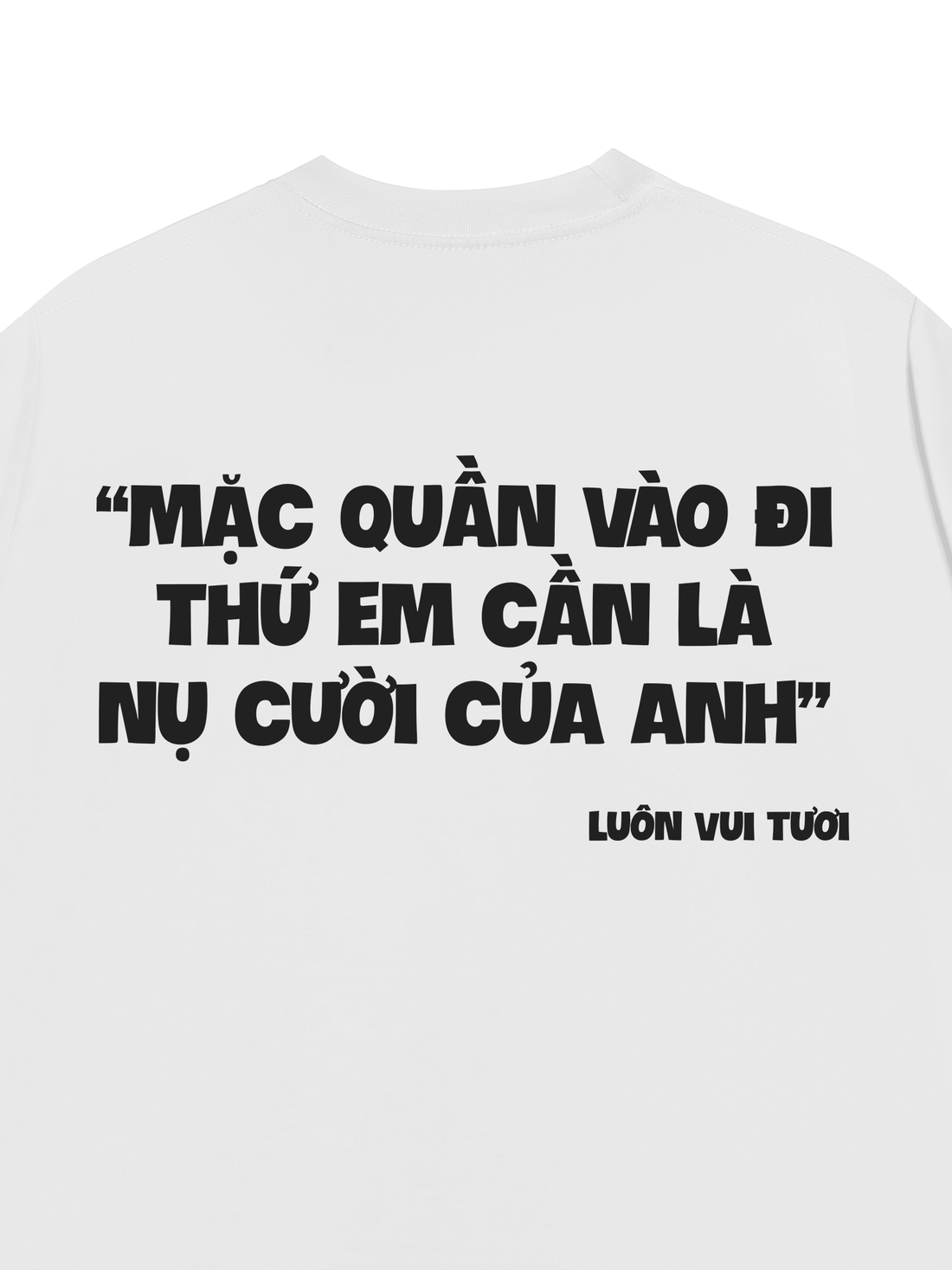 Áo Thun Em Cần Nụ Cười Của Anh
