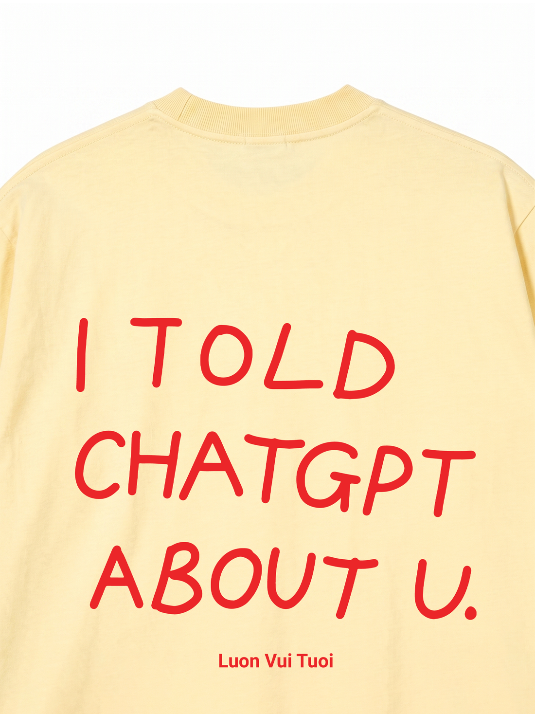 Áo Thun I Told Chat GPT About U